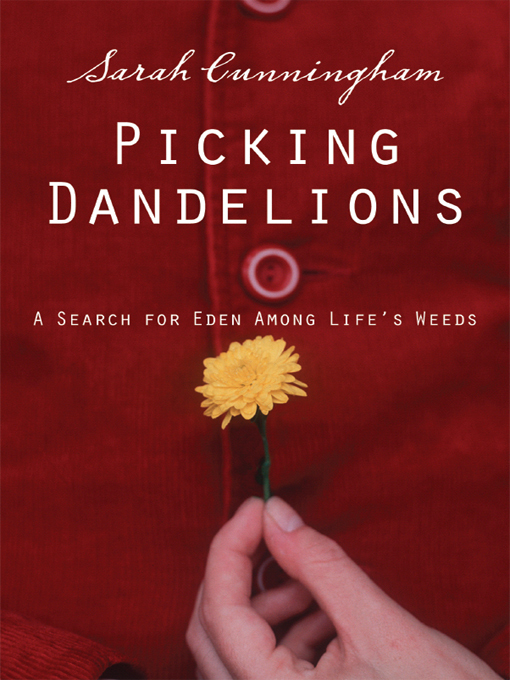 Title details for Picking Dandelions by Sarah Raymond Cunningham - Available